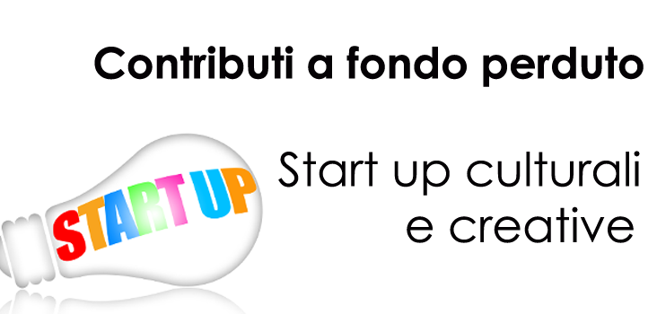 Contributi a fondo perduto start up culturali e creative