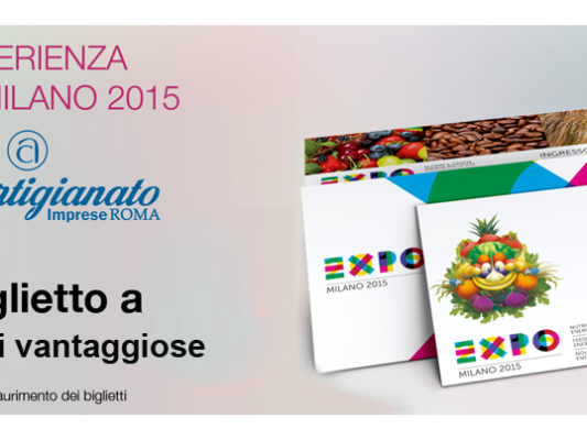 Expo 2015 – vieni in Confartigianato Roma e acquista i biglietti per Expo