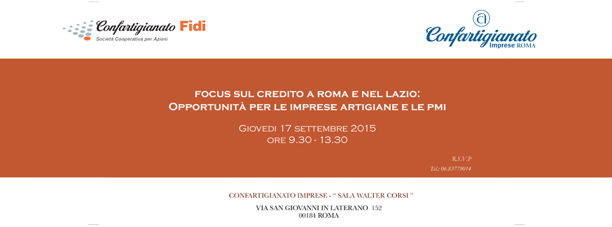 17 Settembre 2015 – Focus sul credito di Roma e Provincia, opportunità per le imprese artigiane e le PMI