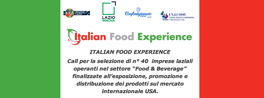 ITALIAN FOOD EXPERIENCE  Call per la selezione di n° 40  imprese laziali operanti nel settore “Food & Beverage”