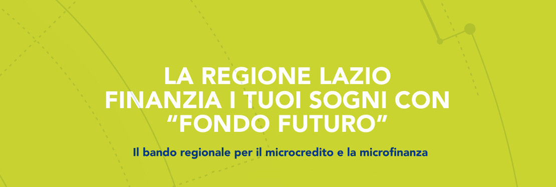 Lazio Fondo Futuro 2014-2020: nuove risorse stanziate per il microcredito